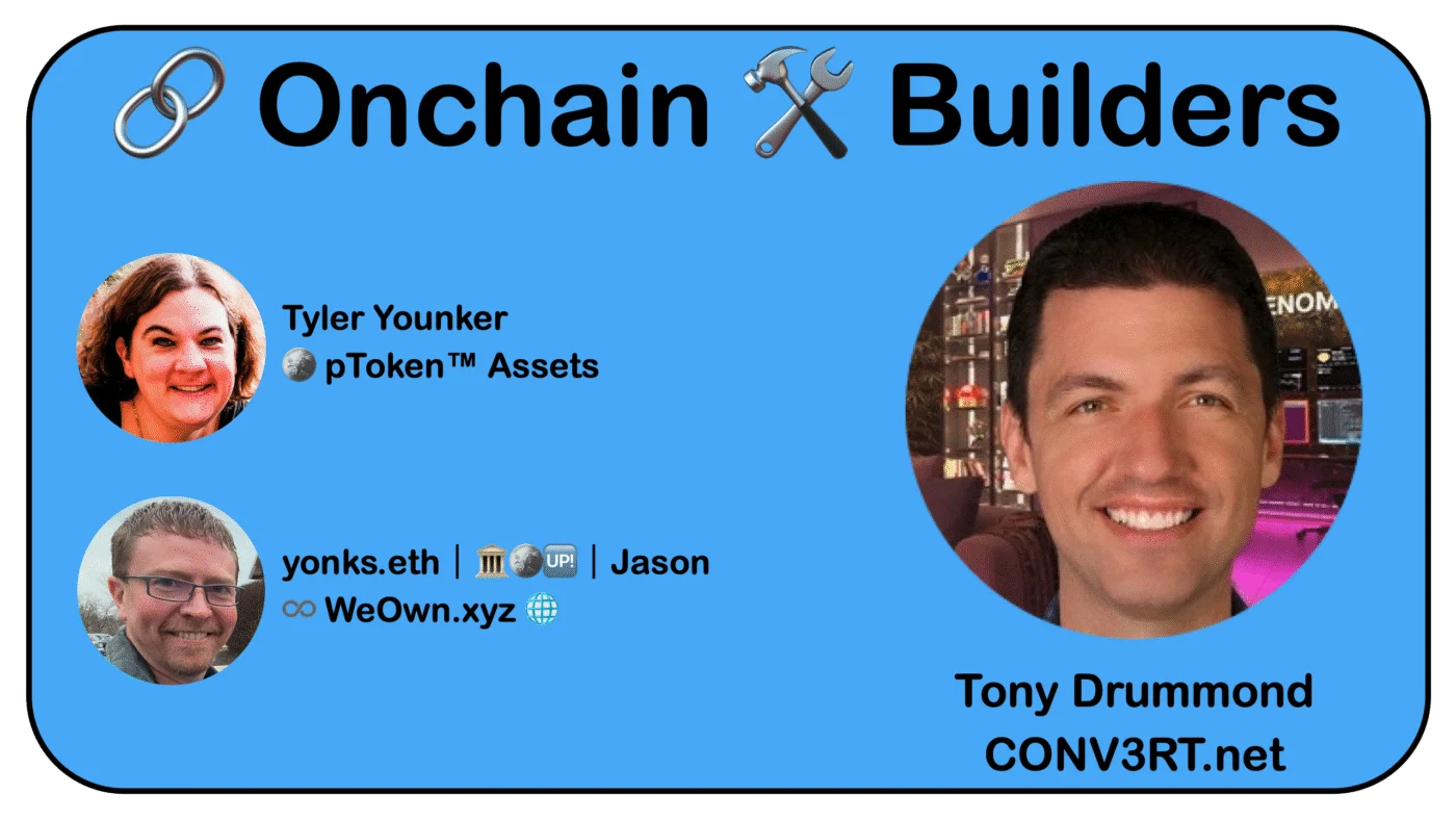 🔗 Onchain 🛠 Builders ● Featuring: Tony Drummond / CONV3RT and Tokenize.net ● Thurs 2p EDT {28Aug2025}
